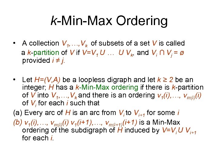 k-Min-Max Ordering • A collection V 1, …, Vk of subsets of a set