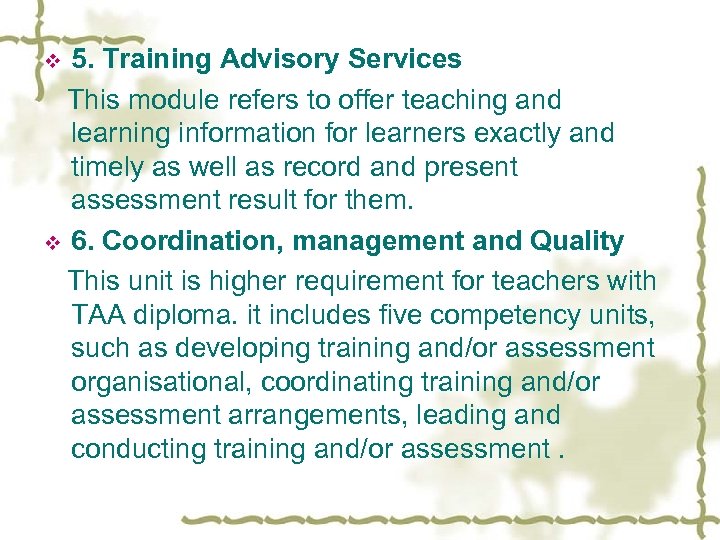 5. Training Advisory Services This module refers to offer teaching and learning information for