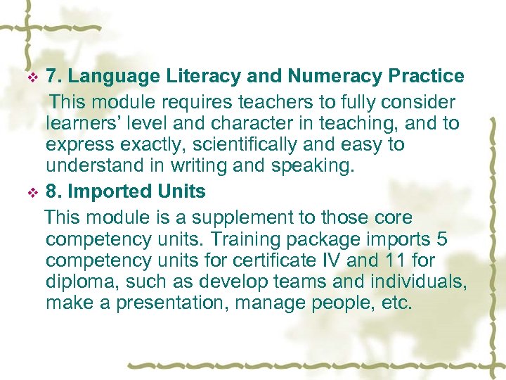 7. Language Literacy and Numeracy Practice This module requires teachers to fully consider learners’