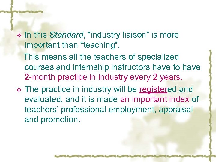 In this Standard, “industry liaison” is more important than “teaching”. This means all the