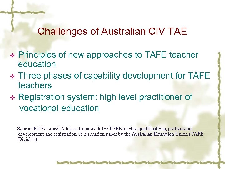 Challenges of Australian CIV TAE v v v Principles of new approaches to TAFE