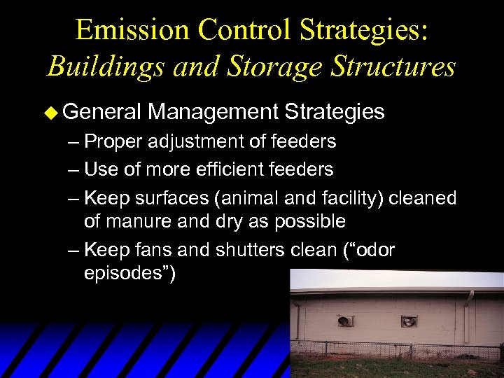 Emission Control Strategies: Buildings and Storage Structures u General Management Strategies – Proper adjustment