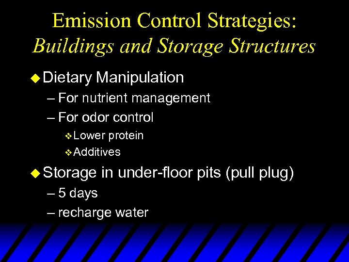 Emission Control Strategies: Buildings and Storage Structures u Dietary Manipulation – For nutrient management