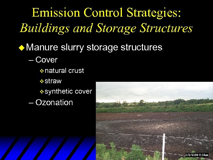 Emission Control Strategies: Buildings and Storage Structures u Manure slurry storage structures – Cover
