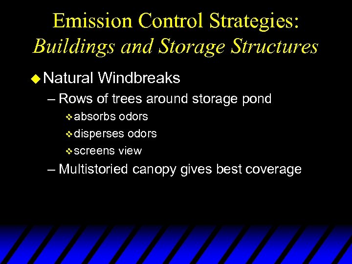 Emission Control Strategies: Buildings and Storage Structures u Natural Windbreaks – Rows of trees