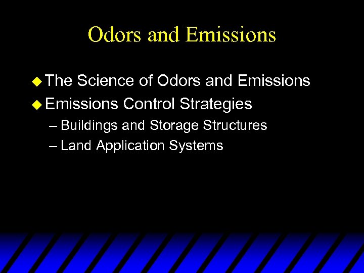 Odors and Emissions u The Science of Odors and Emissions u Emissions Control Strategies