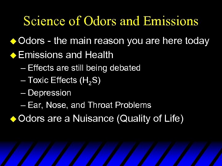 Science of Odors and Emissions u Odors - the main reason you are here