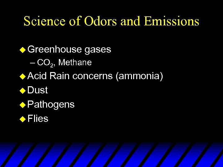 Science of Odors and Emissions u Greenhouse gases – CO 2, Methane u Acid