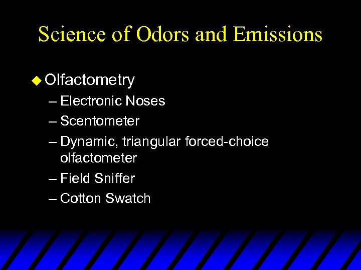 Science of Odors and Emissions u Olfactometry – Electronic Noses – Scentometer – Dynamic,