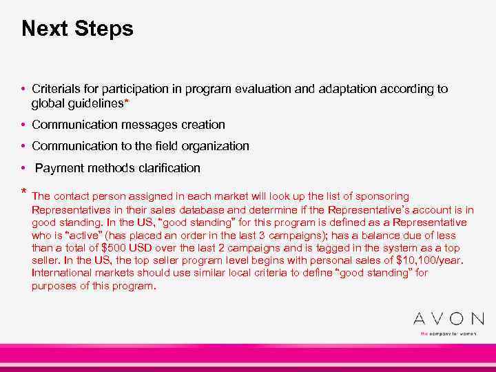 Next Steps • Criterials for participation in program evaluation and adaptation according to global