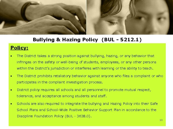 Bullying & Hazing Policy (BUL - 5212. 1) Policy: • The District takes a