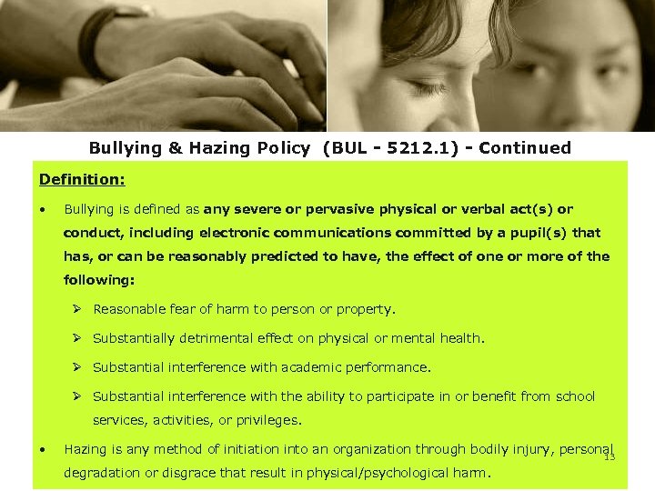 Bullying & Hazing Policy (BUL - 5212. 1) - Continued Definition: • Bullying is