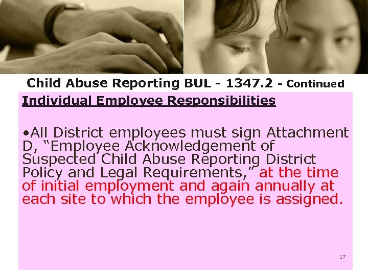 Child Abuse Reporting BUL - 1347. 2 - Continued Individual Employee Responsibilities • All