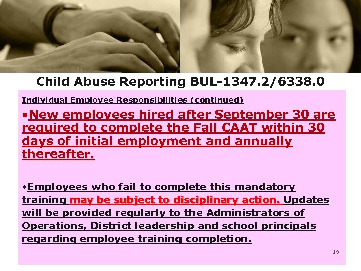 Child Abuse Reporting BUL-1347. 2/6338. 0 Individual Employee Responsibilities (continued) • New employees hired