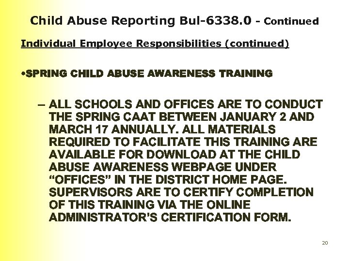Child Abuse Reporting Bul-6338. 0 - Continued Individual Employee Responsibilities (continued) • SPRING CHILD