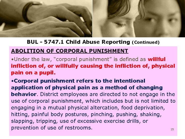 BUL - 5747. 1 Child Abuse Reporting (Continued) ABOLITION OF CORPORAL PUNISHMENT • Under