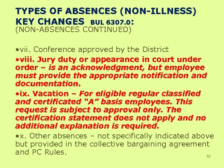 TYPES OF ABSENCES (NON-ILLNESS) KEY CHANGES BUL 6307. 0: (NON-ABSENCES CONTINUED) • vii. Conference