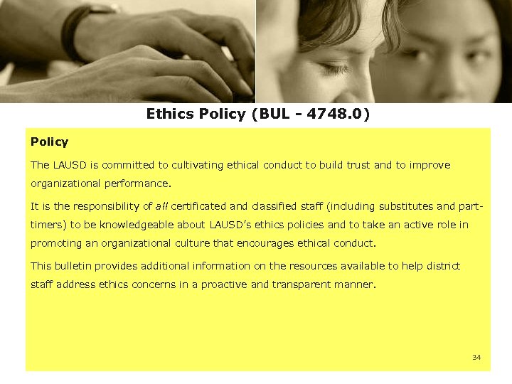 Ethics Policy (BUL - 4748. 0) Policy The LAUSD is committed to cultivating ethical