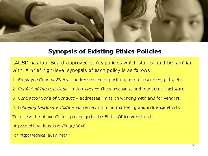 Synopsis of Existing Ethics Policies LAUSD has four Board-approved ethics policies which staff should