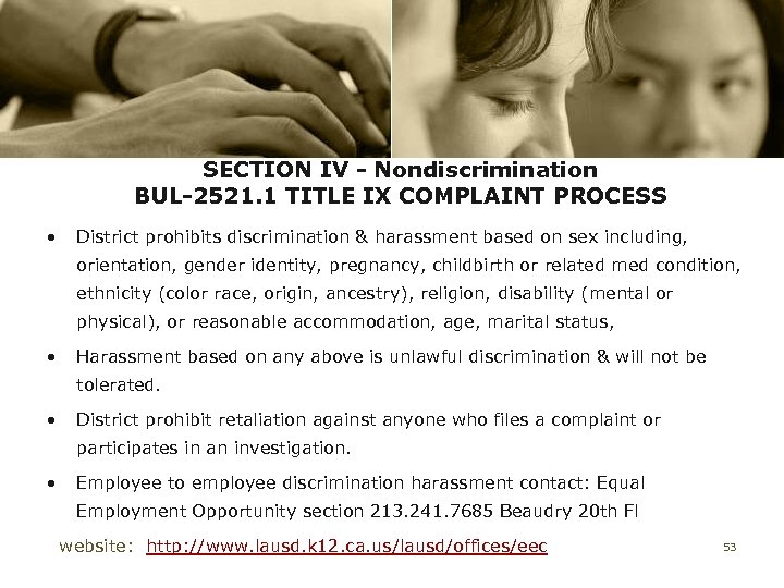 SECTION IV - Nondiscrimination BUL-2521. 1 TITLE IX COMPLAINT PROCESS • District prohibits discrimination