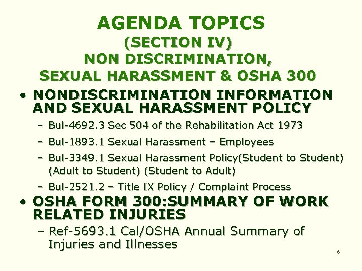 AGENDA TOPICS (SECTION IV) NON DISCRIMINATION, SEXUAL HARASSMENT & OSHA 300 • NONDISCRIMINATION INFORMATION
