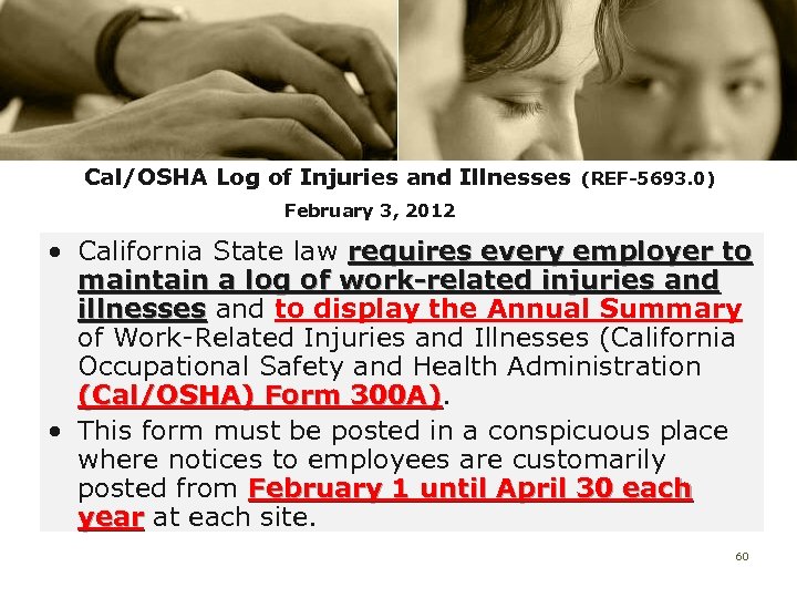 Cal/OSHA Log of Injuries and Illnesses (REF-5693. 0) February 3, 2012 • California State