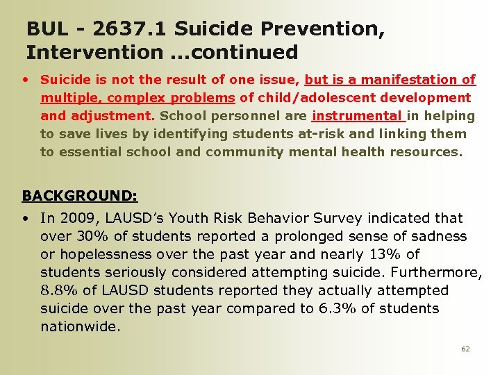 BUL - 2637. 1 Suicide Prevention, Intervention …continued • Suicide is not the result