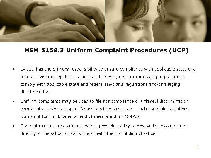 MEM 5159. 3 Uniform Complaint Procedures (UCP) • LAUSD has the primary responsibility to