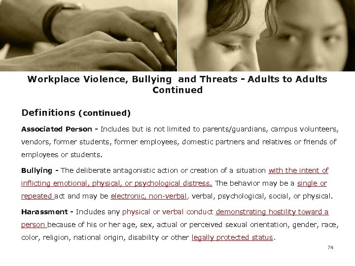 Workplace Violence, Bullying and Threats - Adults to Adults Continued Definitions (continued) Associated Person