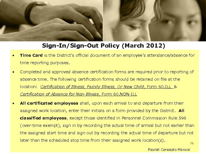 Sign-In/Sign-Out Policy (March 2012) • Time Card is the District’s official document of an