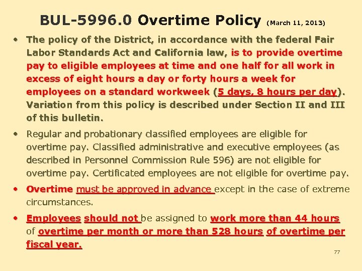 BUL-5996. 0 Overtime Policy (March 11, 2013) • The policy of the District, in