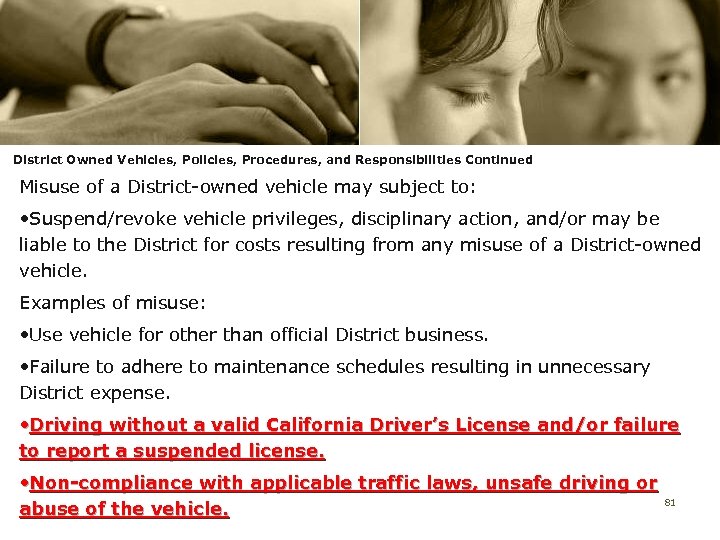 District Owned Vehicles, Policies, Procedures, and Responsibilities Continued Misuse of a District-owned vehicle may