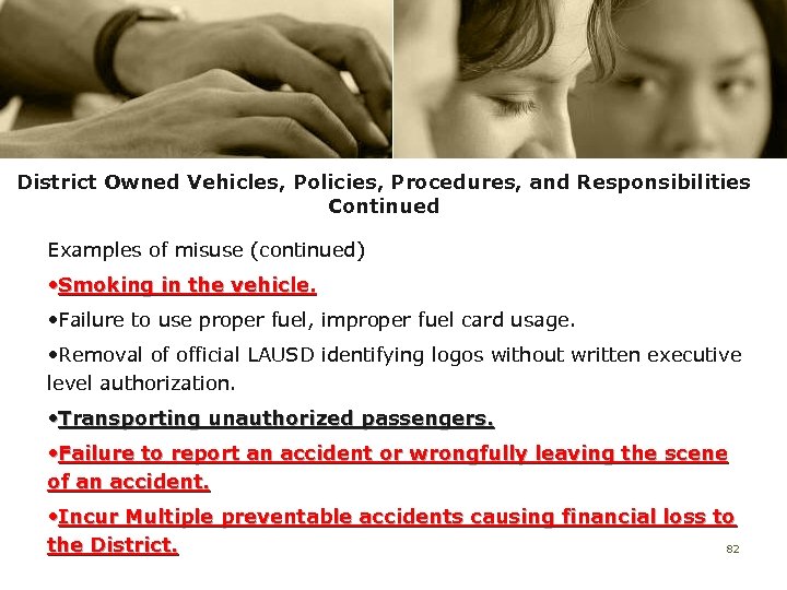District Owned Vehicles, Policies, Procedures, and Responsibilities Continued Examples of misuse (continued) • Smoking