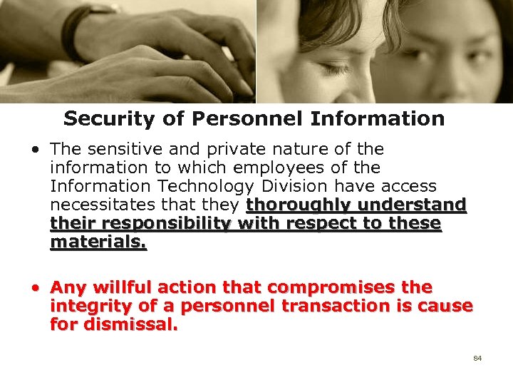 Security of Personnel Information • The sensitive and private nature of the information to