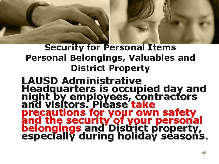 Security for Personal Items Personal Belongings, Valuables and District Property LAUSD Administrative Headquarters is