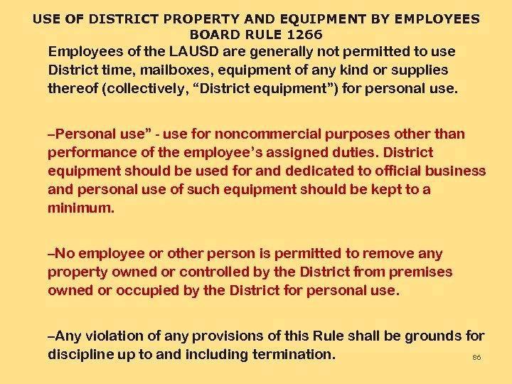 USE OF DISTRICT PROPERTY AND EQUIPMENT BY EMPLOYEES BOARD RULE 1266 Employees of the