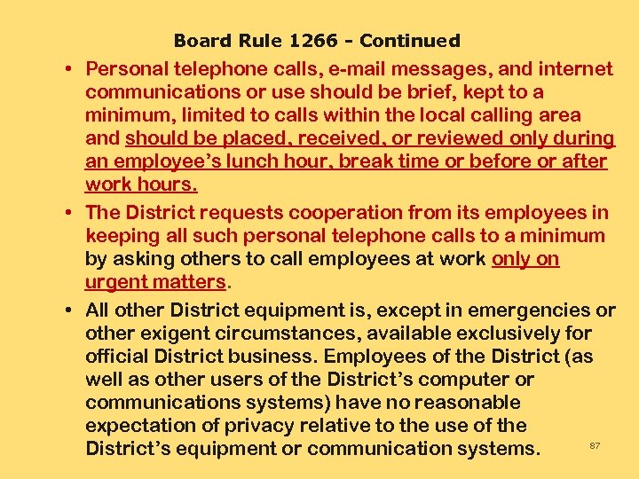 Board Rule 1266 - Continued • Personal telephone calls, e-mail messages, and internet communications
