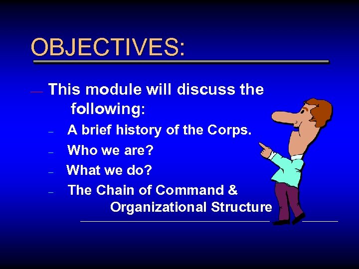 OBJECTIVES: — This module will discuss the following: – – A brief history of