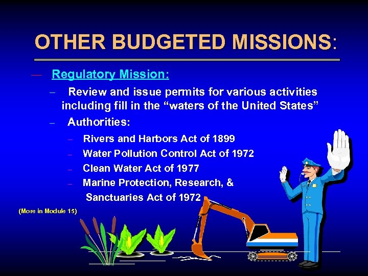 OTHER BUDGETED MISSIONS: — Regulatory Mission: Review and issue permits for various activities including
