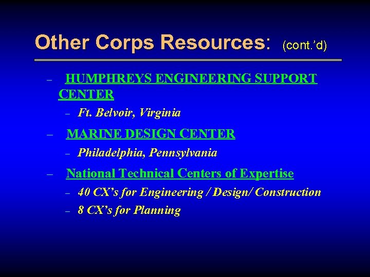 Other Corps Resources: – HUMPHREYS ENGINEERING SUPPORT CENTER – – Ft. Belvoir, Virginia MARINE