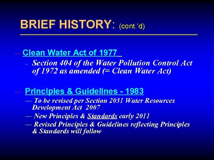 BRIEF HISTORY: (cont. ’d) — Clean – — Water Act of 1977 Section 404