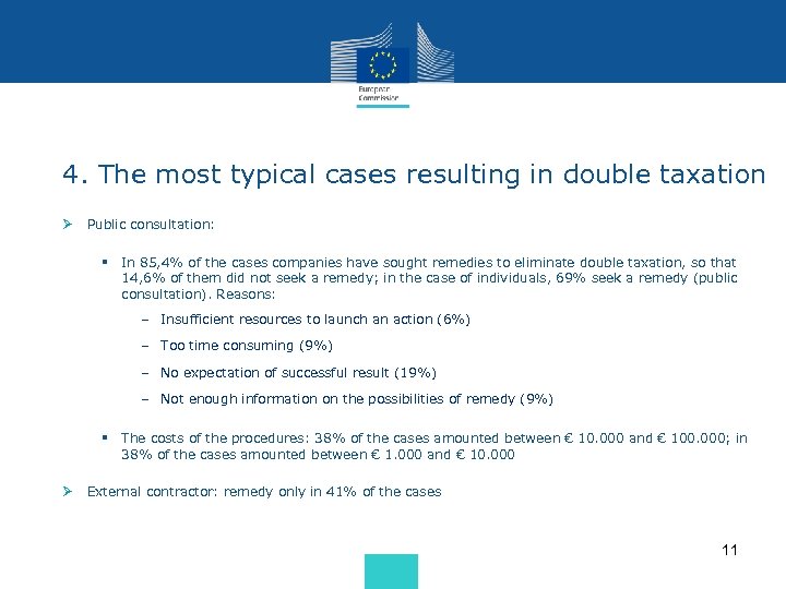 4. The most typical cases resulting in double taxation • Ø Public consultation: §