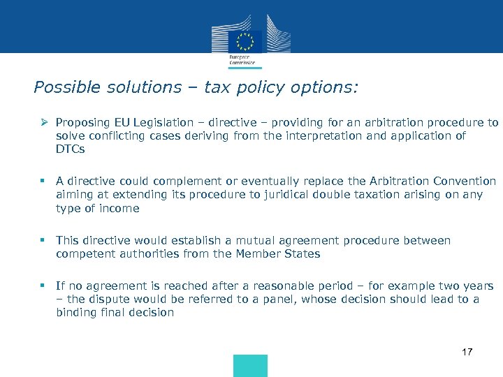  • Possible solutions – tax policy options: • Ø Proposing EU Legislation –