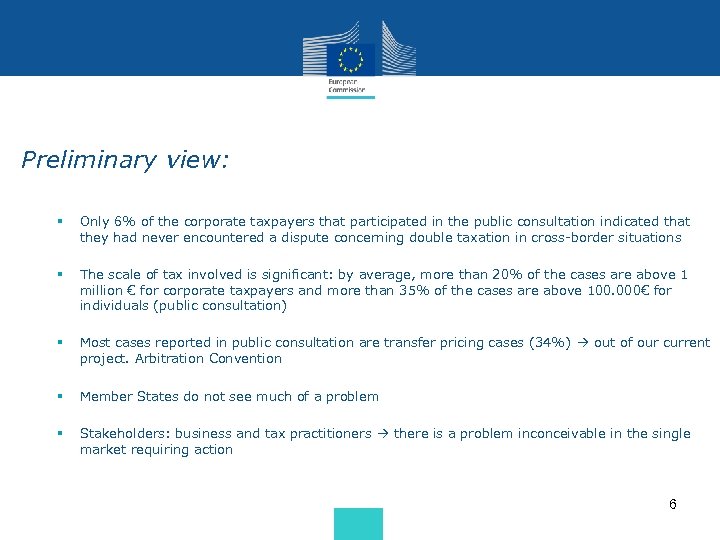 Preliminary view: § Only 6% of the corporate taxpayers that participated in the public
