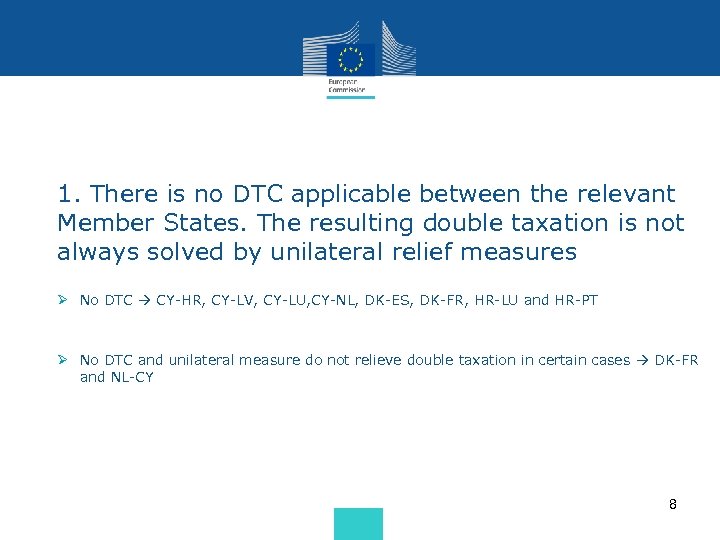 1. There is no DTC applicable between the relevant Member States. The resulting double