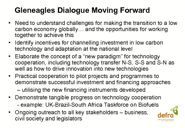 Gleneagles Dialogue Moving Forward • Need to understand challenges for making the transition to