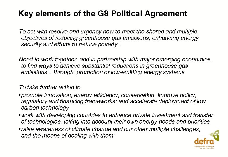 Key elements of the G 8 Political Agreement To act with resolve and urgency