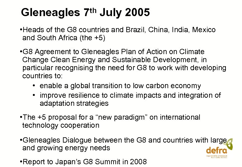 Gleneagles 7 th July 2005 • Heads of the G 8 countries and Brazil,