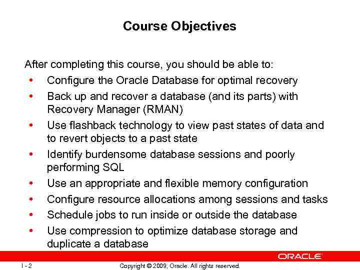 Course Objectives After completing this course, you should be able to: • Configure the