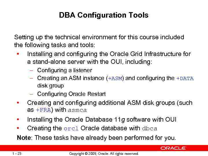 DBA Configuration Tools Setting up the technical environment for this course included the following